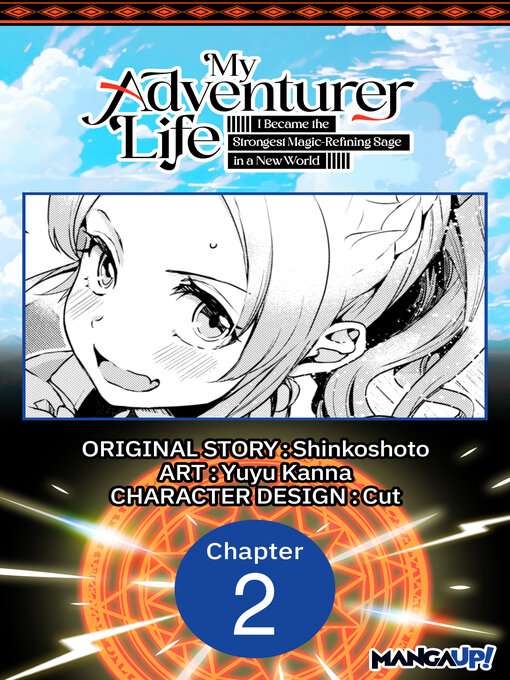 Title details for My Adventurer Life: I Became the Strongest Magic-Refining Sage in a New World, Chapter 2 by Shinkoshoto - Available